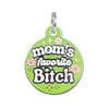 Bad Tags Mom's Favorite Bitch charm or pet id tag